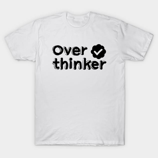 verified Over thinker (black) T-Shirt by Asome